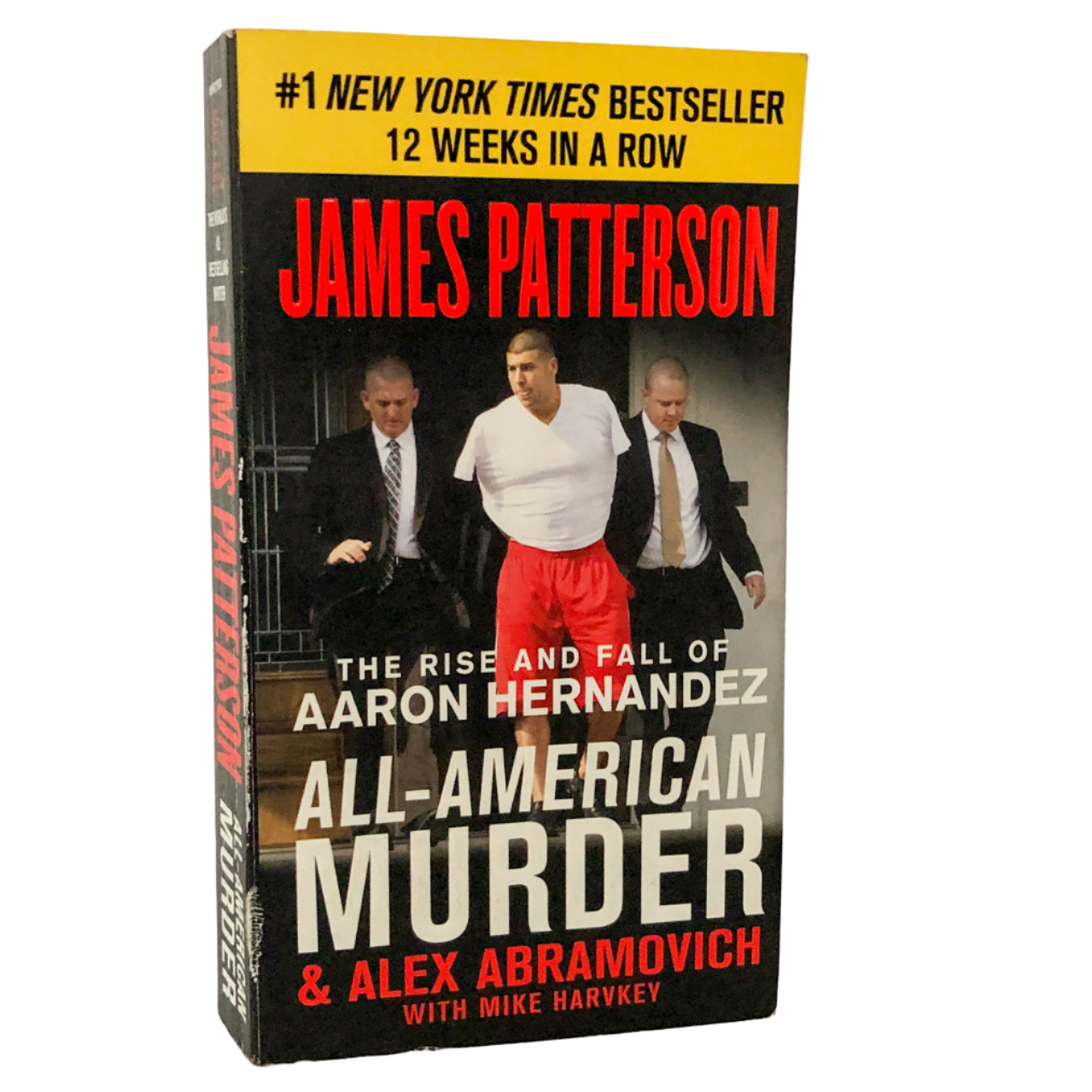 All American Murder: The Rise & Fall of Aaron Hernandez by James Patterson [PAPERBACK]
