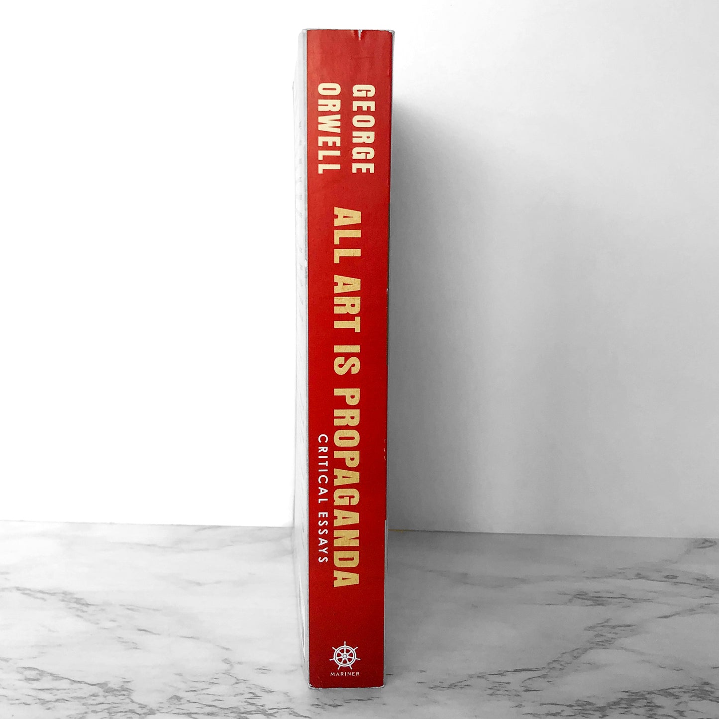 All Art is Propaganda: Critical Essays by George Orwell [TRADE PAPERBACK]