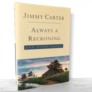 Always a Reckoning & Other Poems by Jimmy Carter SIGNED! [FIRST EDITION] 1995