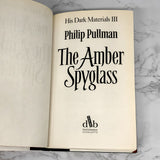 The Amber Spyglass by Philip Pullman [U.K. FIRST EDITION] 2000 ❧ His Dark Materials #3