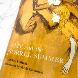 Amy and the Sorrel Summer by Laura Fisher & Sheila Greenwald [FIRST EDITION] 1964