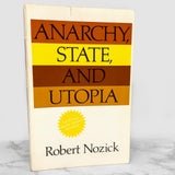 Anarchy, State and Utopia by Robert Nozick [TRADE PAPERBACK] 1974