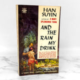 And The Rain My Drink by Han Suyin [FIRST PAPERBACK PRINTING] 1960