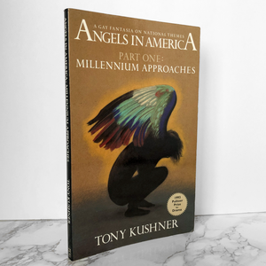 Angels in America Part One: Millennium Approaches by Tony Kushner [FIRST EDITION] - Bookshop Apocalypse