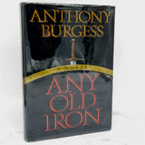 Any Old Iron by Anthony Burgess [FIRST EDITION] 1989