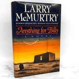 Anything For Billy by Larry McMurtry [FIRST EDITION / FIRST PRINTING] 1988