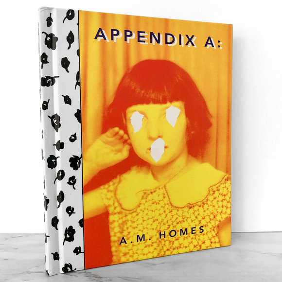 Appendix A: An Elaboration on the Novel The End of Alice by A.M. Homes [FIRST EDITION]