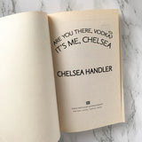 Are You There Vodka?  It's Me Chelsea by Chelsea Handler [TRADE PAPERBACK] - Bookshop Apocalypse