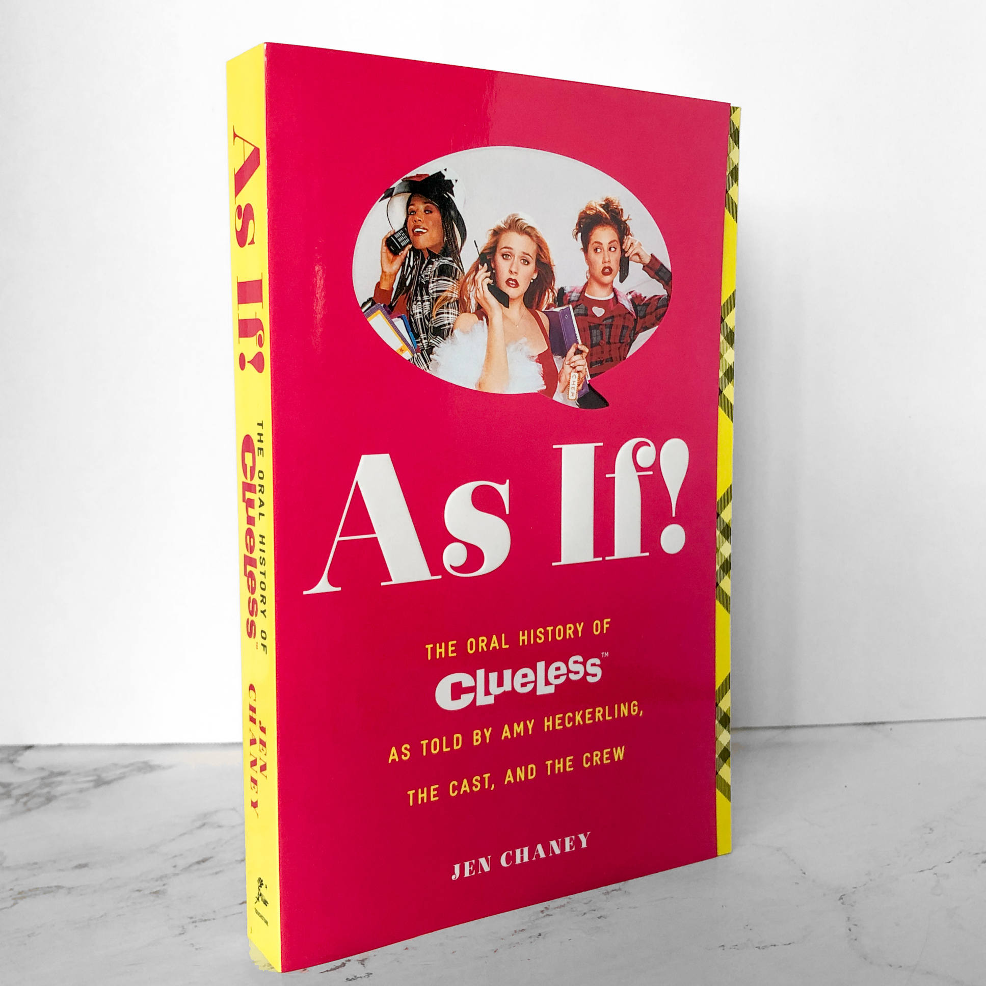 As If!: The Oral History of Clueless by Jen Chaney [TRADE PAPERBACK] - Bookshop Apocalypse