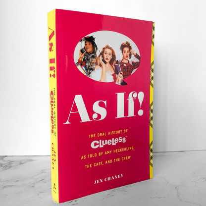 As If!: The Oral History of Clueless by Jen Chaney [TRADE PAPERBACK] - Bookshop Apocalypse