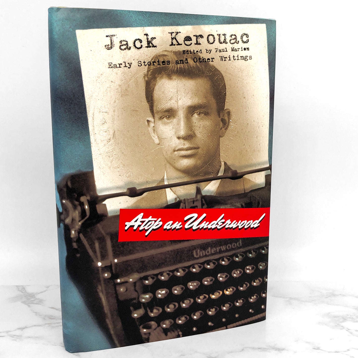 Atop an Underwood: Early Stories & Prose by Jack Kerouac [FIRST EDITION / FIRST PRINTING] 1999