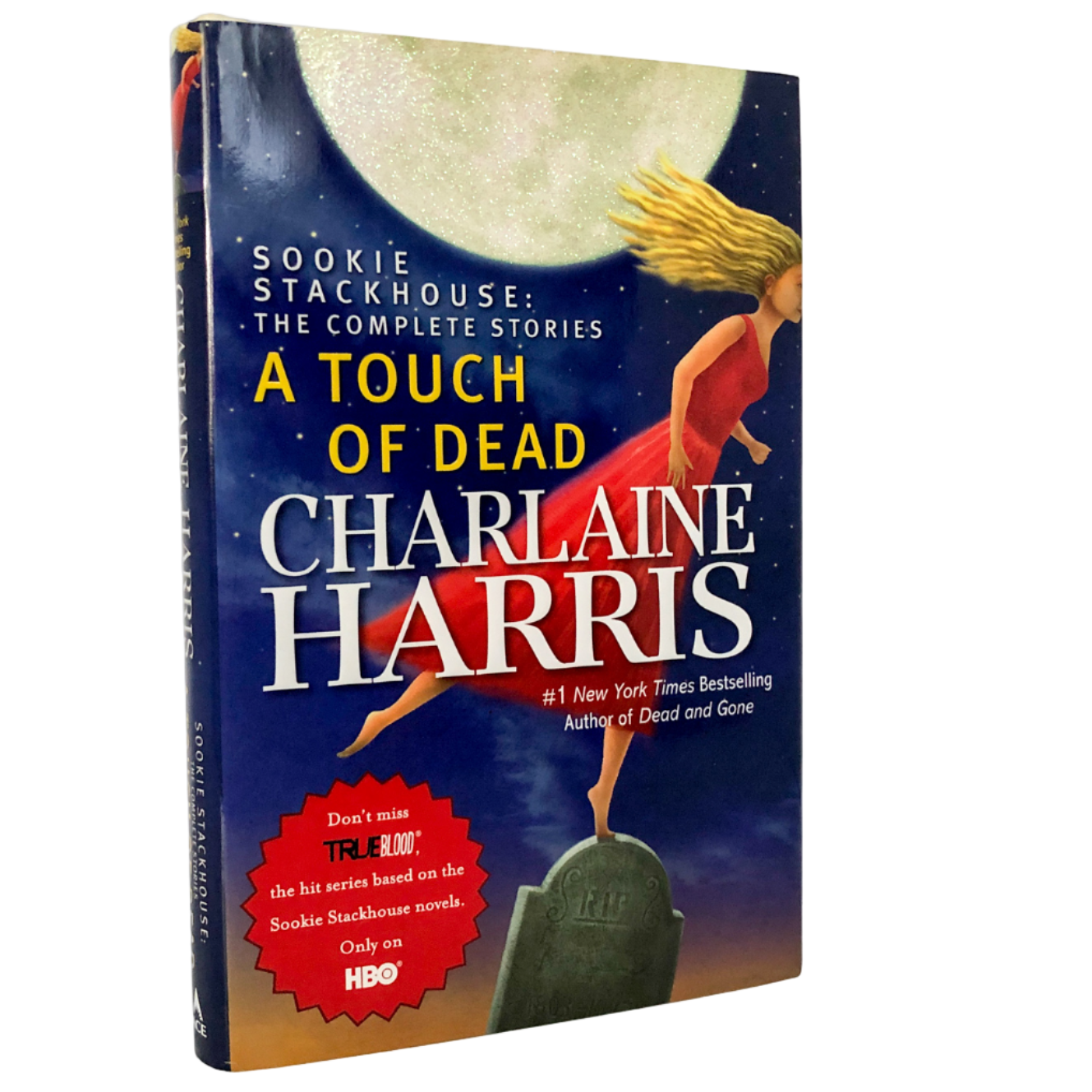A Touch of Dead: Sookie Stackhouse - The Complete Stories by Charlaine Harris [FIRST EDITION]