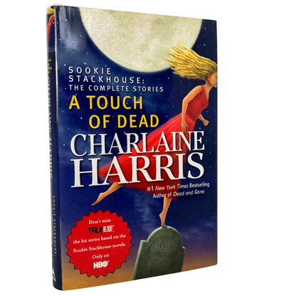 A Touch of Dead: Sookie Stackhouse - The Complete Stories by Charlaine Harris [FIRST EDITION]