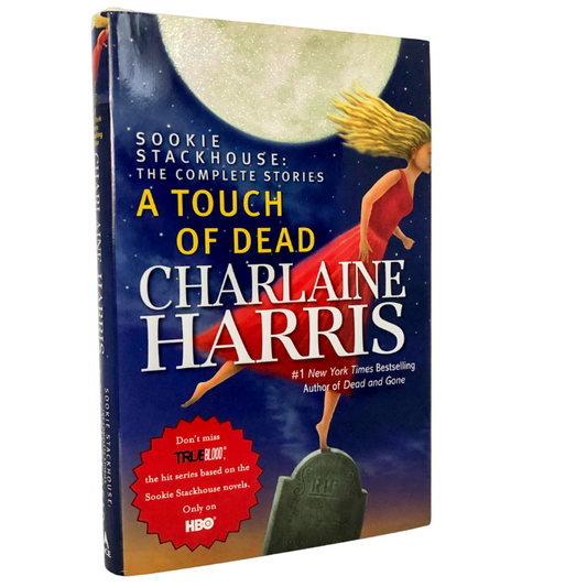 A Touch of Dead: Sookie Stackhouse - The Complete Stories by Charlaine Harris [FIRST EDITION]