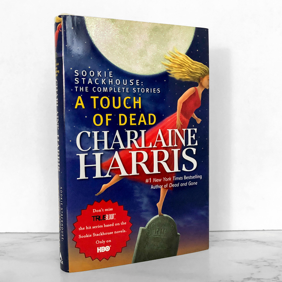 A Touch of Dead: Sookie Stackhouse - The Complete Stories by Charlaine Harris [FIRST EDITION]