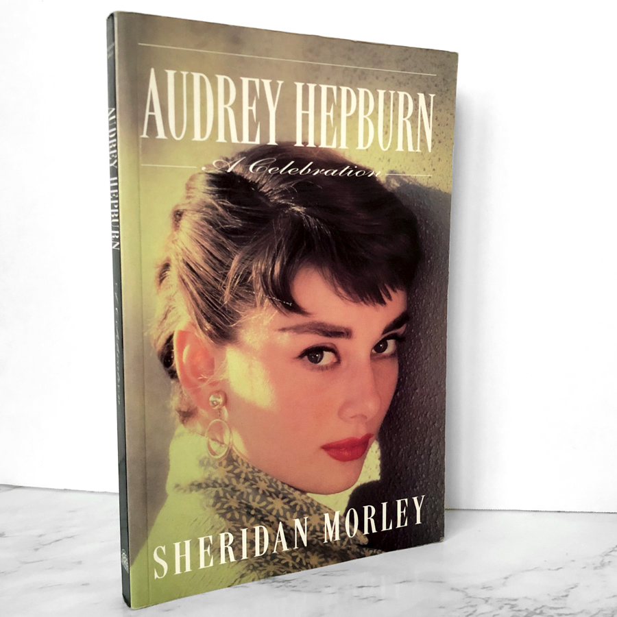 Audrey Hepburn: A Celebration by Sheridan Morley [U.K. TRADE PAPERBACK] - Bookshop Apocalypse