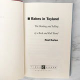 Babes in Toyland: The Making and Selling of a Rock and Roll Band by Neal Karlen [FIRST EDITION] 1994