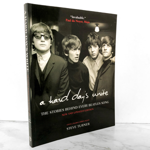 A Hard Day's Write: The Stories Behind Every Beatles Song by Steve Turner [IT! THIRD EDITION / 2005]