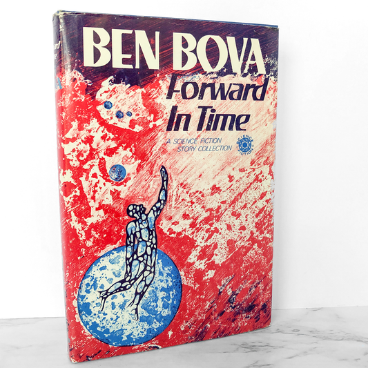 Forward in Time by Ben Bova [FIRST BOOK CLUB EDITION / 1973]