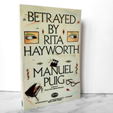 Betrayed by Rita Hayworth by Manuel Puig [U.K. TRADE PAPERBACK]
