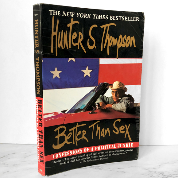 Better Than Sex: Confessions of a Political Junkie by Hunter S. Thompson [TRADE PAPERBACK] - Bookshop Apocalypse