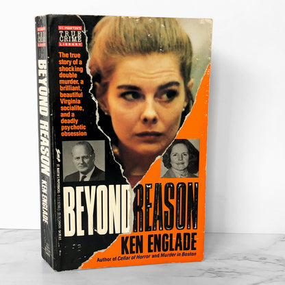 Beyond Reason: The True Story of a Shocking Double Murder by Ken Englade [FIRST PAPERBACK PRINTING] 1990