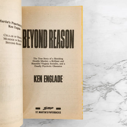 Beyond Reason: The True Story of a Shocking Double Murder by Ken Englade [FIRST PAPERBACK PRINTING] 1990