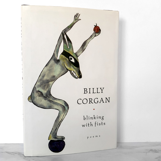 Blinking with Fists: Poems by Billy Corgan SIGNED! [FIRST EDITION / FIRST PRINTING]