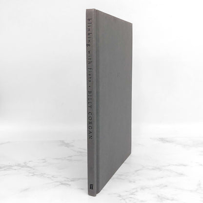 Blinking with Fists: Poems by Billy Corgan [FIRST EDITION] 2004 • Faber & Faber