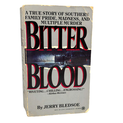 Bitter Blood: A True Story of Southern Family Pride, Madness and Multiple Murder by Jerry Bledsoe [1989 PAPERBACK]