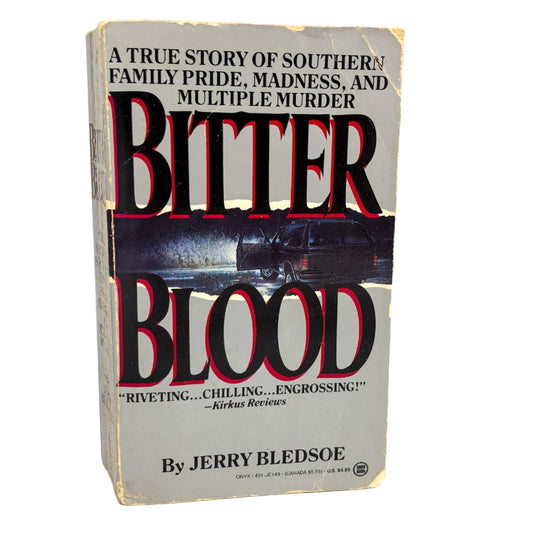 Bitter Blood: A True Story of Southern Family Pride, Madness and Multiple Murder by Jerry Bledsoe [1989 PAPERBACK]