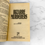 Bizarre Murderers by Rose G. Mandelsberg [FIRST PAPERBACK PRINTING] 1991