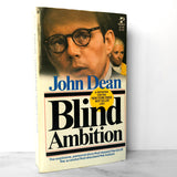 Blind Ambition: The White House Years by John Dean [FIRST PAPERBACK PRINTING / 1977]