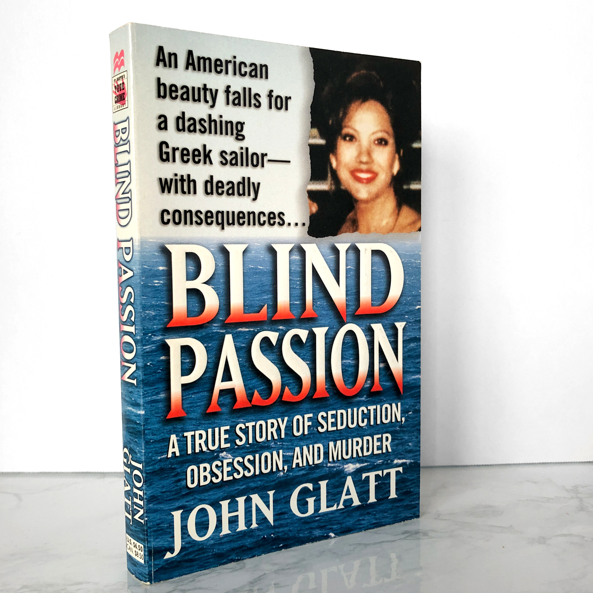 Blind Passion: A True Story of Seduction, Obsession & Murder by John Glatt [FIRST PRINTING]