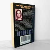 Blood Lust: Portrait of a Serial Sex Killer by Gary C. King [FIRST EDITION / 1992]