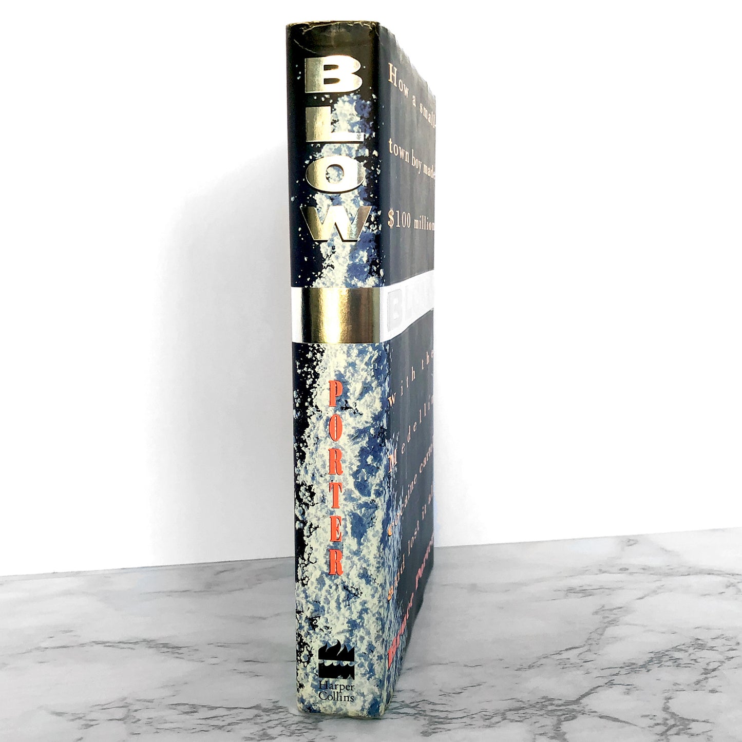 BLOW: How a Small-Town Boy Made $100 Million with the Medellín Cocaine Cartel & Lost It All by Bruce Porter [FIRST EDITION / FIRST PRINTING] 1993