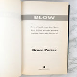 BLOW: How a Small-Town Boy Made $100 Million with the Medellín Cocaine Cartel & Lost It All by Bruce Porter [FIRST EDITION / FIRST PRINTING] 1993