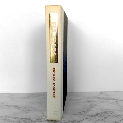 BLOW: How a Small-Town Boy Made $100 Million with the Medellín Cocaine Cartel & Lost It All by Bruce Porter [FIRST EDITION / FIRST PRINTING] 1993