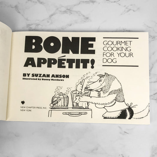 Bone Appétit!: Gourmet Cooking for Your Dog by Suzan Anson [FIRST EDITION] 1989