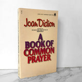 A Book of Common Prayer by Joan Didion [1978 PAPERBACK] - Bookshop Apocalypse