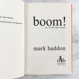 BOOM! by Mark Haddon [FIRST EDITION / FIRST PRINTING] 2010