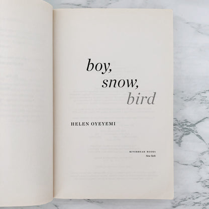 Boy, Snow, Bird by Helen Oyeyemi [TRADE PAPERBACK] 2014 • Riverhead