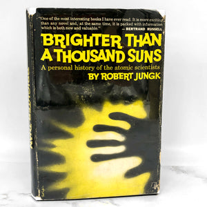 Brighter than a Thousand Suns: A Personal History of the Atomic Scientists by Robert Jungk [U.S. FIRST EDITION] 1958