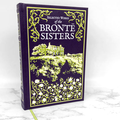 Selected Works of the Bronte Sisters: Jane Eyre, Wuthering Heights & The Tenant of Wildfell Hall [LEATHER-BOUND HARDCOVER]