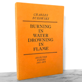 Burning in Water, Drowning in Flame by Charles Bukowski [FIRST EDITION / BLACK SPARROW PRESS]
