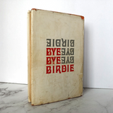 Bye Bye Birdie by Michael Stewart, Lee Adams & Charles Strouse [1962 FIRST EDITION / 1ST PRINTING] - Bookshop Apocalypse