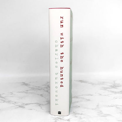 Run With the Hunted: A Charles Bukowski Reader [2003 HARDCOVER RE-ISSUE] Ecco