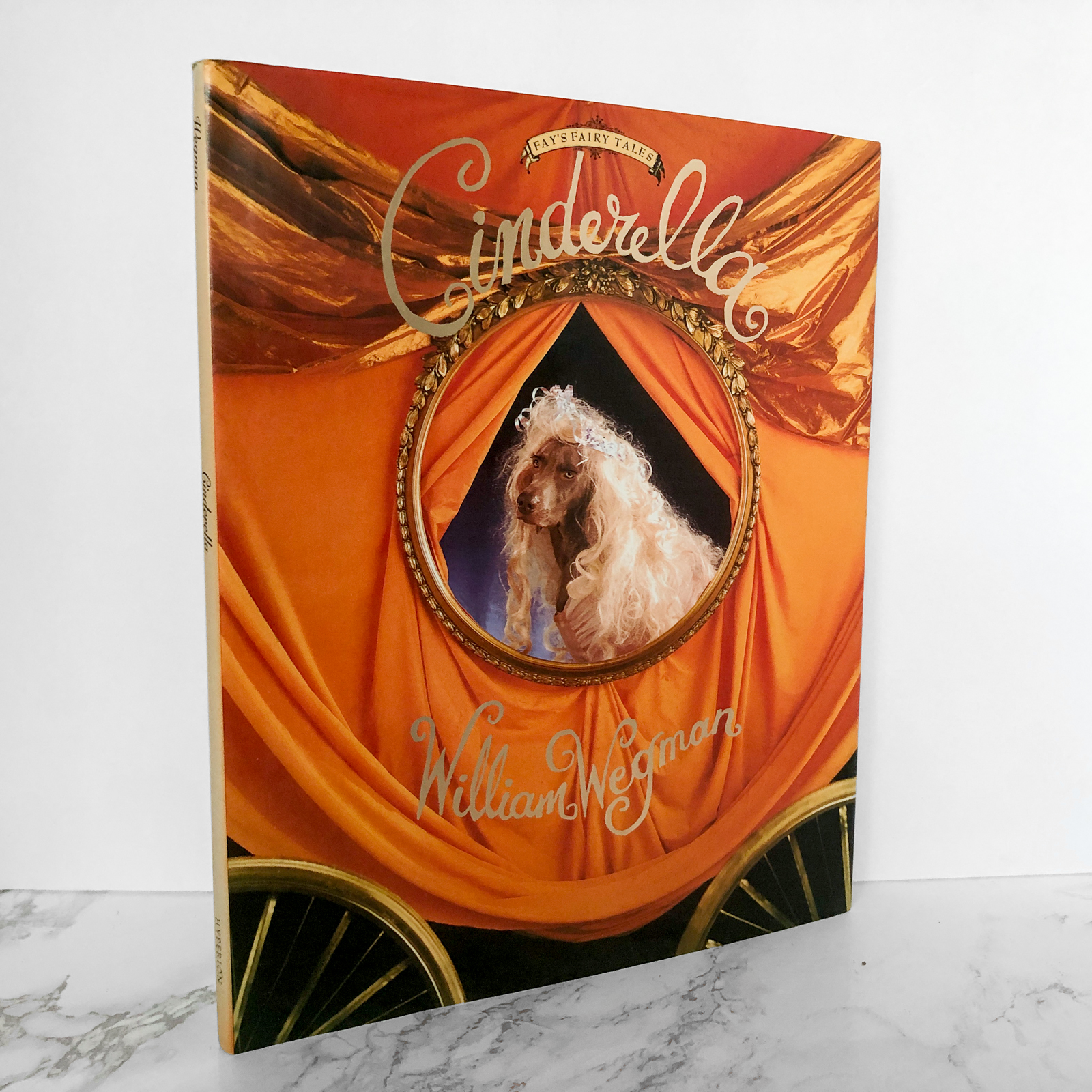 Cinderella by William Wegman [FAY'S FAIRY TALES] - Bookshop Apocalypse