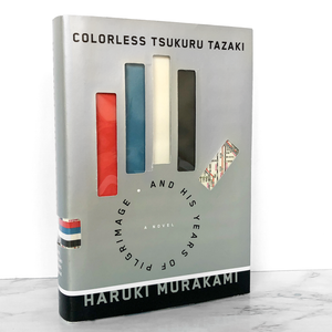 Colorless Tsukuru Tazaki by Haruki Murakami [U.S. FIRST EDITION]