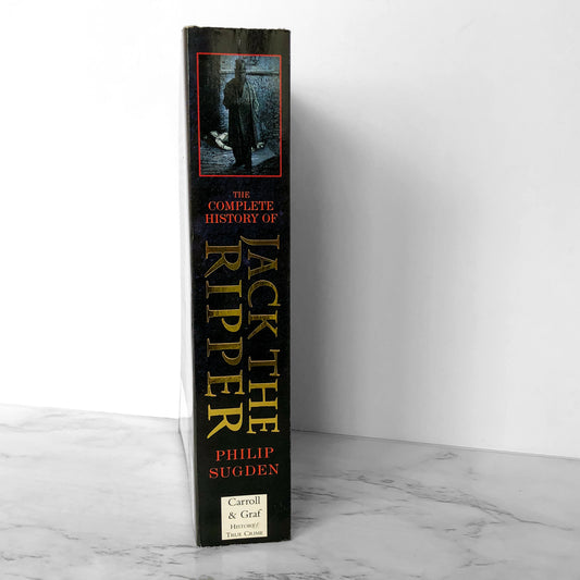 The Complete History of Jack the Ripper by Philip Sugden [TRADE PAPERBACK] 2002